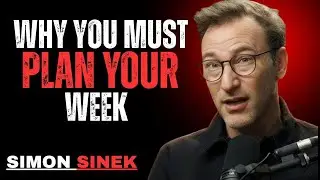 WHY YOU MUST PLAN YOUR WEEK TO SUCCEED | SIMON SINEK MOTIVATION