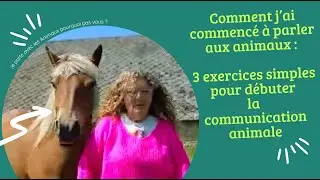 Comment j'ai commenc&eacute; &agrave; parler aux animaux 3 exercices pour d&eacute;buter la communication animale