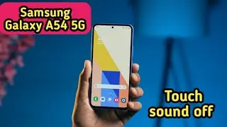 Touch sound off,Screen Tap Sound Setting In Samsung Galaxy A54 5G, Samsung Galaxy A54 5G