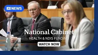 IN FULL: National Cabinet reaches deal on health and NDIS funding | ABC NEWS