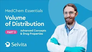 MedChem Essentials: Volume of Distribution part 2 - Advanced Concepts and Drug Properties