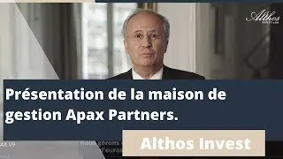 Pr&eacute;sentation de la Maison de gestion Apax Partners