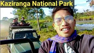 First Time Kaziranga National Park 😁 || New Vlog Video || Kamal Boro Offical 
