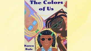 The Colors of Us (By: Karen Katz) | A Story that Celebrates Diversity