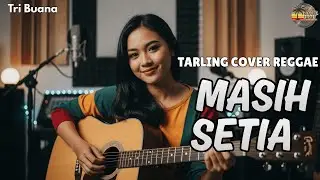 MASIH SETIA - TRI BUANA | Tarling Reggae Cover| COVER REGGAE LARAS Viral TikTok 2025