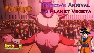 My Voiceover Of: Freeza's Arrival To Planet Vegeta