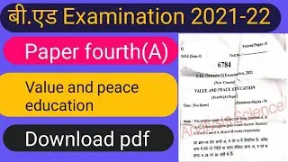 bed first semester paper fourth (A)  value and peace education examination 2021-22# bed paper 2022#
