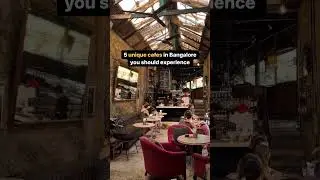 5 unique caf&eacute;s in Bangalore you should experience #nammabengaluru