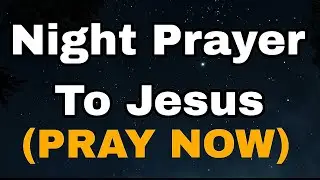 Night Prayer Before Sleep | Peace, Protection & Healing in Jesus Name.