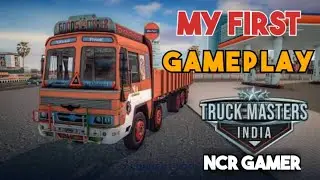 MY FIRST DAY IN TRUCK MASTERS INDIA | NCR GAMER 