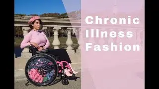 Chronic Illness Fashion [CC]