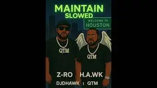 Z-Ro &ndash; Maintain Feat. H.A.W.K (Slowed) | DJDHAWK | QTM