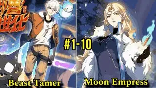 (1-10) In a World Ruled by Beast Tamers, He Holds the Power of Infinite Evolution!