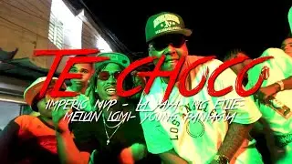 Imperio Mvp - Te Choco ft La yaya Mc Elite Melvin Lomi Young Paniagua (Video Oficial)