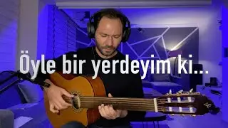 Öyle bir yerdeyim ki - Perdesiz Gitar Cover