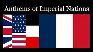 Anthems of Imperial Nations - Anthems of 11 Empires