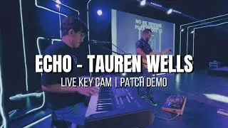 Echo - Tauren Wells ft. Davies - KeyCam | Patch Demo - Abi Garc&iacute;a