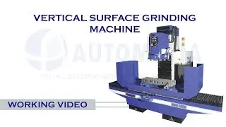 Automatia Vertical Surface Grinding Machine