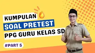 SOAL PRETEST PPG 2022 GURU KELAS SD PGSD PART5