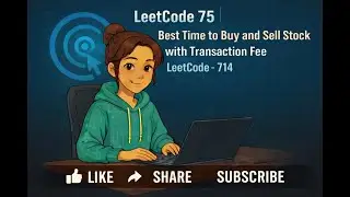 LeetCode 75 | Best Time to Buy and Sell Stock with Transaction Fee | Leetcode - 714