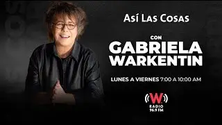 As&iacute; Las Cosas con Gabriela Warkentin: 30 de enero