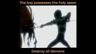 the boy possesses the holy spear.