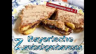 Meine Lieblingsrezepte - Heute: Bayerische Zwetschgenbavesen - eine himmlische Leckerei