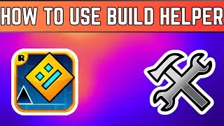 Как использовать Build Helper в Geometry Dash 2.2074 | Что делает Build Helper в Geometry Dash?