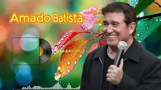 Amado Batista – Sucessos românticos que despertam sentimentos profundos 💘🎵