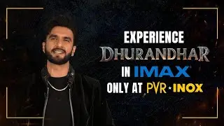 Experience Dhurandhar in IMAX | Running Successfully at PVR INOX