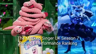 The Masked Singer UK Season 7 Round 1 Performance Ranking