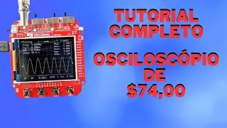 DSO 138 mini , TUTORIAL COMPLETO oscilosc&oacute;pio bom pra iniciante