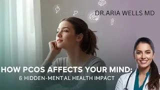 How PCOS Impacts Mental Wellbeing | Dr. Aria Wells MD