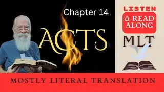 Acts Chapter 14 Read Along Text, MLT, Mostly Literal Translation, read by the translation author