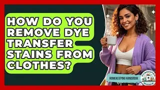 How Do You Remove Dye Transfer Stains From Clothes? - Homekeeping Handbook