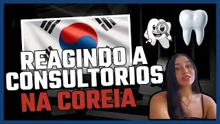 DENTISTA REAGINDO A DENTISTAS  NA COREIA DO SUL |