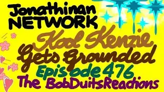 @KoolKenzie Gets Grounded #476 (MAKE YOUR VIDEO AND POST FOR BOB DUITS DREIZEHN NOW!!) | The BDRs