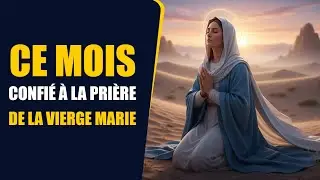 CONFIONS CE MOIS À LA PRIÈRE DE LA VIERGE MARIE | LOUANGE ET ADORATION