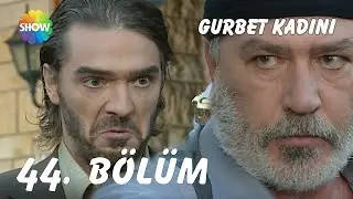 Gurbet Kadını 44. Bölüm | FULL HD