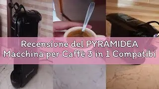 Recensione del PYRAMIDEA Macchina per Caff&egrave; 3 in 1 Compatibile con Nespresso Dolcegusto e Cialde Bev