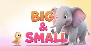Big and Small Animals | Learning Sizes for Toddlers