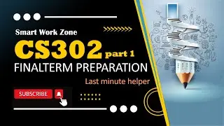 CS302 Final Term Preparation 2024 Part 1 | CS302 FinalTerm preparation by SmartWorkZone