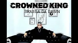 Crowned King -Skarra Da Dawn, Dylan_udm (Official Audio)