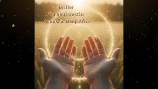 Briller | Un Seul Destin (Acoustic Afro Deep) #acoustic  #afrodeep   #unseuldestin  #ariktomer