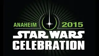 STAR WARS CELEBRATION 2015