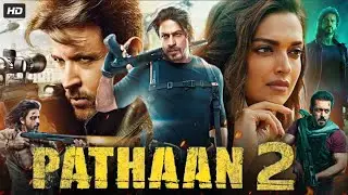Pathaan 2 Full Movie In Hindi | Shah Rukh Khan | Salmaan Khan | Hrithik | Deepika | Review & Facts