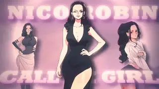[Nico Robin ❤️💕✨] ||Call Me Girl❤️ 4K✨ [AMV/EDIT] || #nicorobin #nicorobinedit #onepiece #animeedit