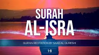 Shab e Miraj &hearts; - Isra and Mi'raj - Surah Al-Isra - Saad Al Qureshi