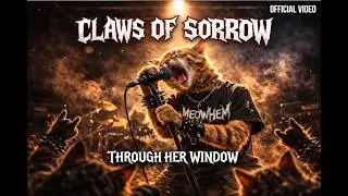 Claws of Sorrow - Through Her Window (Official Music Video) | Heavy Metal Cats | Metalcore Cat Band