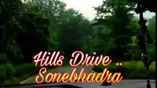 Sonebhadra Hills | Car Drive on Hills | Shailesh Pradhan | Nature Drive | Car Drive on Mountains